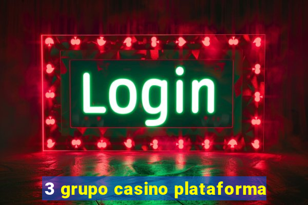 3 grupo casino plataforma